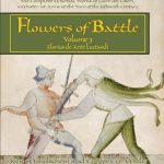 Flowers of Battle - The Complete Martial Works of Fiore dei Liberi - Volume Three - The Florius Manuscript